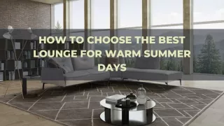 How To Choose The Best Lounge For Warm Summer Days