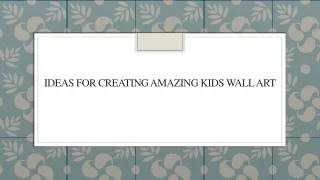 Ideas for Creating Amazing Kids Wall Art