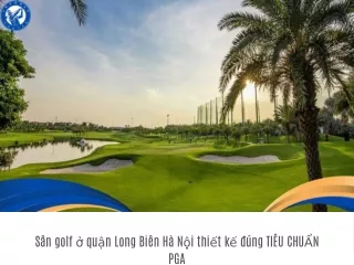 San golf o quan Long Bien Ha Noi thiet ke dung TIEU CHUAN PGA