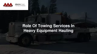 Role Of Towing Services In Heavy Equipment Hauling