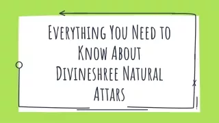 Everything You Need to Know About Divineshree Natural Attars