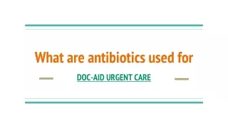 What are antibiotics used for