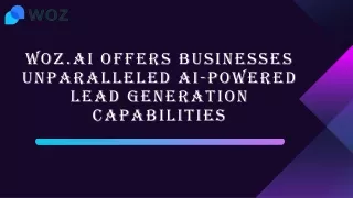 WOZ.AI Offers Businesses Unparalleled AI-Powered Lead Generation Capabilities.3