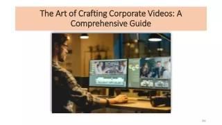 The Art of Crafting Corporate Videos A Comprehensive Guide