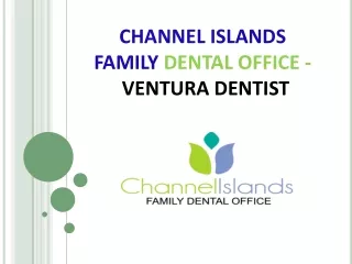 Channel Islands Family Dental Office - Ventura Dentist