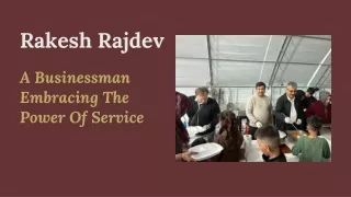 Rakesh Rajdev - A Businessman Embracing The Power Of Service