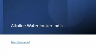 Alkaline Water Ionizer India