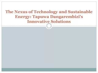 The Nexus of Technology and Sustainable Energy Tapuwa Dangarembizi's Innovative Solutions