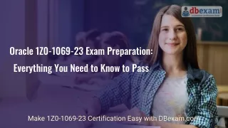 Oracle 1Z0-1069-23 Exam Preparation: Everything You Need to Know to Pass