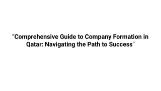_Comprehensive Guide to Company Formation in Qatar_ Navigating the Path to Success_