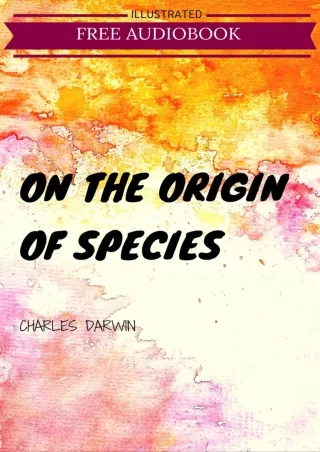 [PDF READ ONLINE] On The Origin Of Species: By Charles Darwin : Illustrated