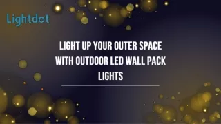 Light Up Your Outer Space with Outdoor Led Wall Pack Lights