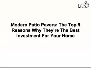 Modern Patio Pavers_ The Top 5 Reasons Why They%u2019re The Best Investment For Your Home