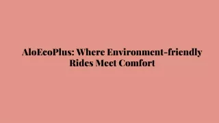 AloEcoPlus_ Where Environment-friendly Rides Meet Comfort