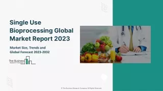 Single Use Bioprocessing Global Market Report 2023