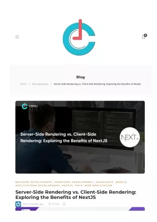 Server-Side Rendering vs. Client-Side Rendering Exploring the Benefits of NextJS