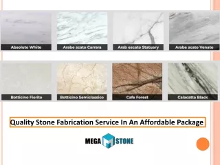 Choose Us For A Quality Stone Fabrication Service In An Affordable Package