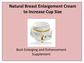 The Natural Breast Enlargement Cream That Really Works