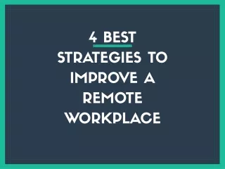 4 Best Strategies to Improve a Remote Workplace
