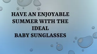 Have an Enjoyable Summer with the Ideal Baby Sunglasses