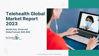 Telehealth Market 2023 - CAGR Status, Major Players, Forecasts 2032