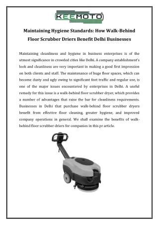 Maintaining Hygiene Standards How Walk-Behind Floor Scrubber Driers Benefit Delhi Businesses