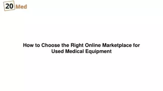 How to Choose the Right Online Marketplace for Used Medical Equipment