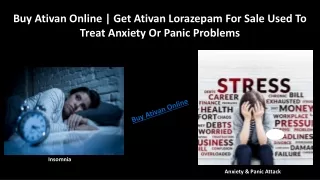 Buy Ativan Online | Get Ativan Lorazepam For Sale Used To Treat Anxiety