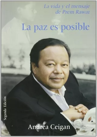 DOWNLOAD/PDF La paz es posible : la vida y el mensaje de Prem Rawat