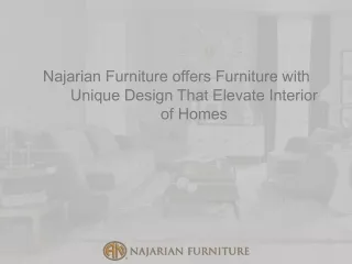 Najarian Furniture offers Furniture with Unique Design That Elevate Interior of Homes