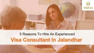 5 Reasons To Hire An Experienced Visa Consultant In Jalandhar-compressed