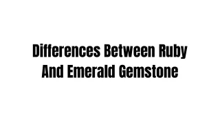 Differences Between Ruby And Emerald Gemstone