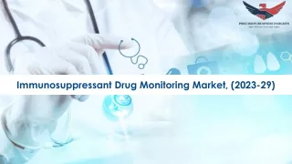 Immunosuppressant Drug Monitoring Market Trends and Segments Forecast To 2029