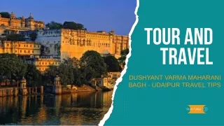 DUSHYANT VARMA MAHARANI BAGH - UDAIPUR TRAVEL TIPS