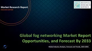 fog networking Market Set to Witness Explosive Growth by 2033