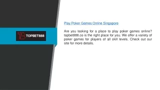 Play Poker Games Online Singapore | topbet888.co