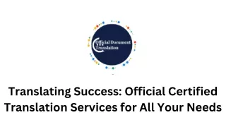 Translating Success: Official Certified Translation Services for All Your Needs