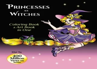 (DOWNLOAD) Princesses as Witches: Coloring Book & Art Book in One (Large Softcov