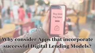 Why consider Apps that incorporate successful Digital Lending Models