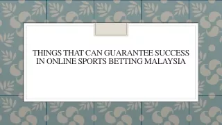Things That Can Guarantee Success in Online Sports Betting Malaysia