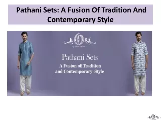 Pathani Sets A Fusion Of Tradition And Contemporary Style