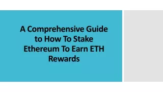 A Comprehensive Guide to How To Stake Ethereum To Earn ETH Rewards