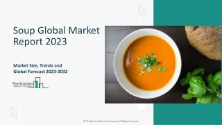 Soup Market Research 2023-2032 – Outlook, Overview And Competitor Analysis