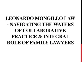 Leonardo Mongillo Law - Navigating the Waters of Collaborative Practice & Integral Role of Family Lawyers