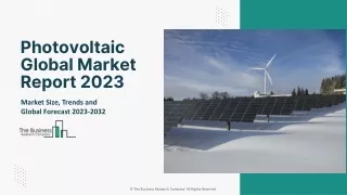 Photovoltaic  Market 2023 - By Size, Industry Analysis, Segmentation And Outlook