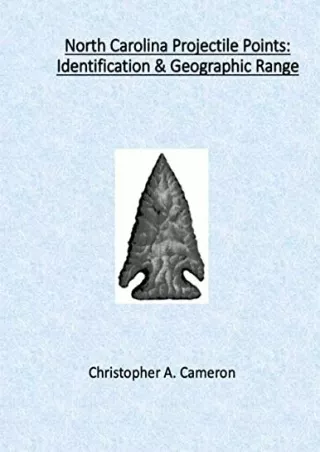 [PDF] DOWNLOAD North Carolina Projectile Points: Identification & Geographic Range (North American Projectile Point Iden