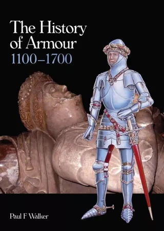 [PDF READ ONLINE] History of Armour 1100-1700