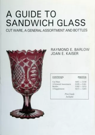 Read ebook [PDF] A Guide to Sandwich Glass: Cutware, a General Assortment and Bottles (The Glass Industry in Sandwich, 5