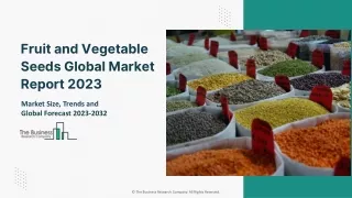 Fruit and Vegetable Seeds  Market 2023 - By Analysis, Industry Trends, Growth