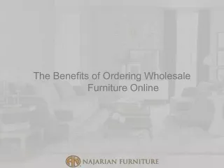 The Benefits of Ordering Wholesale Furniture Online